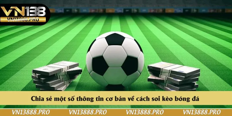 Chia sẻ một số thông tin cơ bản về cách soi kèo bóng đá